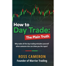 How to Day Trade: The Plain Truth