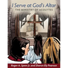 I Serve at God's Altar: The Ministry of Acolytes