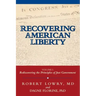 Recovering American Liberty: Volume 1: Rediscovering the Principles of Just Government