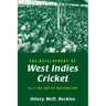 The Development of West Indies Cricket: Vol. 1 the Age of Nationalism