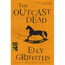 The Outcast Dead: A Mystery
