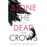 Stone the Dead Crows