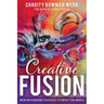 Creative Fusion: Merging Kingdom Strategies to Impact Our World