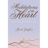 Meditations of the Heart: Poems For A Spirtual Journey