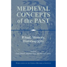 Medieval Concepts of the Past: Ritual, Memory, Historiography