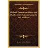 Gods of Generation History of Phallic Cults Among Ancients and Moderns