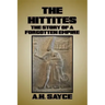 The Hittites: The Story of a Forgotten Empire