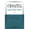 Croatia: Land, People, Culture Volume I