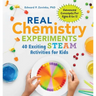Real Chemistry Experiments: 40 Exciting Steam Activities for Kids