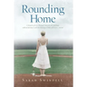 Rounding Home: A Memoir of Love, Betrayal, Heartbreak, and Hope with an Intimate Look into Raising a Child with Severe Autism