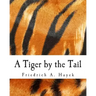 A Tiger by the Tail (Large Print Edition): 40-Years' Running Commentary on Keynesianism