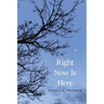 Right Now Is Here
