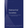 Matriarchal Societies: Studies on Indigenous Cultures Across the Globe