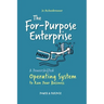 The For-Purpose Enterprise: A Powershifted Operating System to Run Your Business