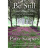 Be Still: Quiet Moments With God in My Garden