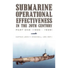 Submarine Operational Effectiveness in the 20th Century: Part One (1900 - 1939)