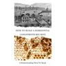 How to Build a Horizontal Langstroth Beehive: A Homesteading 'How To' Book