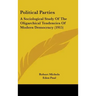 Political Parties: A Sociological Study Of The Oligarchical Tendencies Of Modern Democracy (1915)