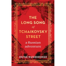 The Long Song of Tchaikovsky Street: A Russian Adventure