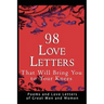 98 Love Letters That Will Bring You to Your Knees: Poems and Love Letters of Great Men and Women