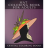 Hat Coloring Book For Adults: 30 Stress Relief Hat Coloring Pages For Adults. A Different Fashion Design On Each Page.