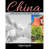 China Grayscale Coloring Book: Adult Coloring Book with Beautiful Images from China.