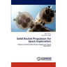 Solid Rocket Propulsion for Space Exploration