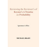 Reviewing the Reviewer's of Keynes's A Treatise on Probability: Ignorance is Bliss