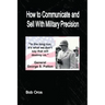 How to Communicate and Sell With Military Precision