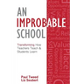 An Improbable School: Transforming How Teachers Teach & Students Learn