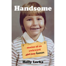 Handsome: Stories of an Awkward Girl Boy Human
