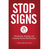 Stop Signs: Recognizing, Avoiding, and Escaping Abusive Relationships