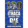 100 Things to Do in Ithaca Before You Die