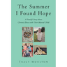 The Summer I Found Hope: A Family's Story about Chronic Illness with Their Beloved Child