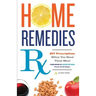 Home Remedies RX: DIY Prescriptions When You Need Them Most