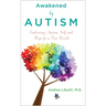 Awakened by Autism: Embracing Autism, Self, and Hope for a New World