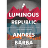A Luminous Republic