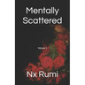 Mentally Scattered: Volume 1