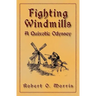 Fighting Windmills: A Quixotic Odyssey