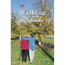 Walking with Alzheimers: A Thirty Year Journey