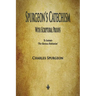Spurgeon's Catechism: With Scriptural Proofs