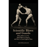 SCIENTIFIC BLOWS AND GUARDS What Blows to use, What Blows to Expect and How to Guard Against Them