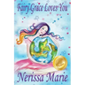 Fairy Grace Loves You (Children's Book about a Fairy and Divine Grace, Picture Books, Preschool Books, Ages 2-8, Kindergarten, Toddler Books, Kids Boo