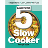 The Simple 5 Ingredient Skinny Slow Cooker: 5 Ingredients, Low Calorie, No Fuss