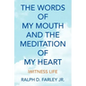 The Words of My Mouth and the Meditation of My Heart