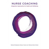 Nurse Coaching: Integrative Approaches for Health and Wellbeing