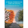 A Walk Through the Seasons: An Interactive Guide to Trusting Yourself by Connecting with Nature