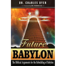 Future Babylon: The Biblical Arguments for Rebuilding Babylon