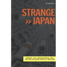 Strange Japan: Hauntings, cults, unsolved mysteries, UFOs, true crime and bizarre accounts of unexplained