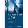 Lutheran DNA: Testing the Augsburg Confession in the Parish